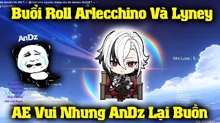 Buổi Roll Arlecchino Cùng AE - Mỗi Banner AnDz Lại Đi 2 Củ | Genshin Impact 4.6
