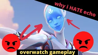 Why I HATE Echo (overwatch gameplay)