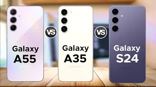 Samsung Galaxy A55 vs Samsung Galaxy A35 vs Samsung Galaxy S24