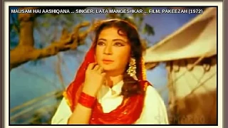 MAUSAM HAI AASHIQANA ... SINGER, LATA MANGESHKAR ... FILM, PAKEEZAH (1972)