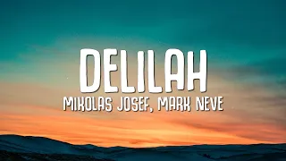 Mikolas Josef - Delilah (Lyrics) (ft. Mark Neve)