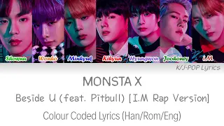 MONSTA X (몬스타엑스) - Beside U (feat. Pitbull) [I.M Rap Version] Colour Coded Lyrics