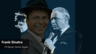 Frank Sinatra - I'll never smile again (1940)