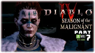 DIABLO IV MALIGNANT | PART 7 | PC 144/4K | RTX 4090 |