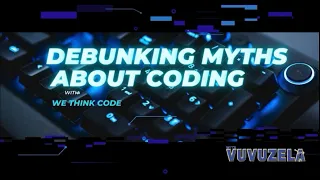 Debunking myths about coding with WeThinkCode