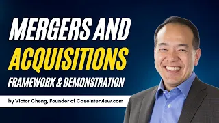 Live Demo of a Mergers and Acquisition Case Interview (Part 11 of 12) | caseinterview