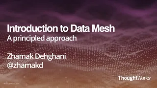 Introduction to Data Mesh - Zhamak Dehghani