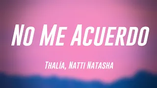 No Me Acuerdo - Thalía, Natti Natasha {Lyrics Video} 🎻