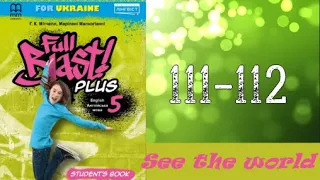 NEW!!!Full Blast! Plus 5 НУШ Module 8 See the world  Culture page 4, Song pp.111,112 Student's Book