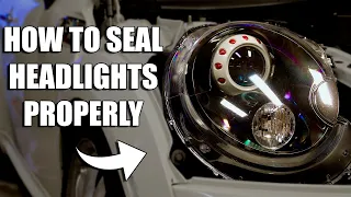 How to PROPERLY Seal Headlights from Moisture & Condensation