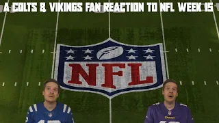 A Colts & Vikings Fan Reaction to NFL Week 15