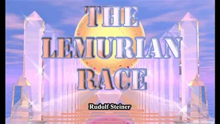 The Lemurian Race By Rudolf Steiner