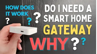 What do I need a Smart Home Gateway for? Why? How?
