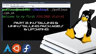 Make your own PS4 Linux Distro | Part 2. Installing & Uninstalling packages & Updating the Distro