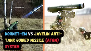 Kornet EM Vs Javelin anti tank guided missile ATGM system