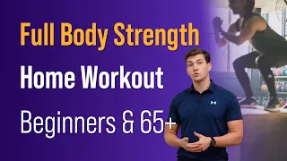 Full Body Strength Home Workout (Beginners & 65+)