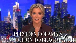 President Obama's Connection to Rod Blagojevich's Rise and Fall | The Megyn Kelly Show