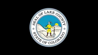 Lake County CO 5/13/2024 Planning Commission Joint Public Hearing