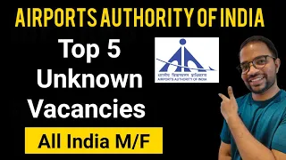 AAI Top 5 Unknown Vacancies | Male & Female | BSC/BTech/Graduates