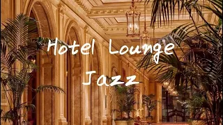 호텔 로비와 백화점에서 인기 많은 BGM | Hotel Jazz, Cafe Jazz
