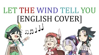 ENGLISH COVER 【Original Genshin Fansong】让风告诉你 (Let The Wind Tell You)