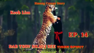 Dab tsov Keeb Lim Tigers Spirit Ep.14 07/22/2023