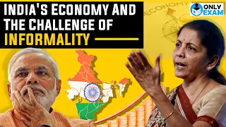 India's Economy and the challenge of informality | Informal Sector In India | UPSC | UPPCS |