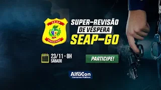 Super-revisão de Véspera - SEAP GO - AO VIVO - AlfaCon