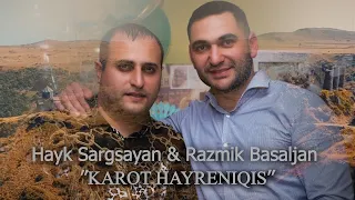 Hayk Sargsyan & Razmik Besaljan - ''Karot Hayreniqis 2021 New