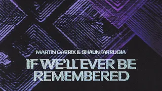 Martin Garrix & Shaun Farrugia - If We'll Ever Be Remembered (Official Video)