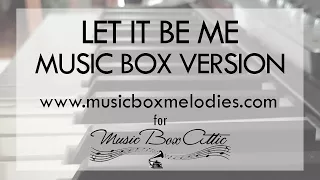 Let It Be Me by Everly Brothers - Music Box Version
