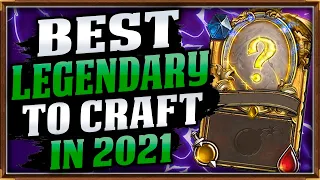 TOP 10 BEST LEGENDARY CARDS TO CRAFT IN 2021 HEARTHSTONE
