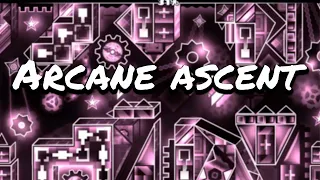 Arcane ascent 100%[Insane Demon] | Geometry Dash