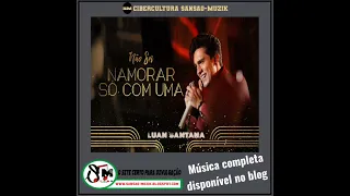 Não Sei Namorar Só Com Uma - Luan Santana