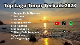 Top Lagu Timur Terbaik 2023 Buat Baper | Enak Didengar