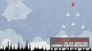 Gigi D'Agostino - I'll Fly With You (Johnny Vicious Mixshow) [Classic Trance]