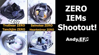 Battle of the ZERO IEMs! Truthear ZERO . Salnotes ZERO . Tanchjim ZERO . HZSOUND Heartmirror ZERO