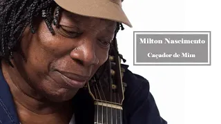 Milton Nascimento   -   Caçador de Mim