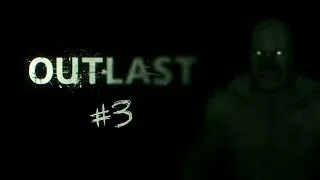 Outlast Миссия №3 - Подвал (Провал Миссии)