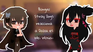 Bungou Stray Dogs reacciona a Dazai es Wei Wuxian (1/?)