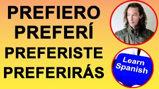 How to conjugate the Spanish verb PREFERIR - TO PREFER in the present, past and future + phrases.