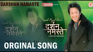 Rajesh Payal Rai | Darshan Namaste | Rajendra Thapa | Mahesh Khadka | Darshan Namaste Original Song