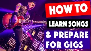 How To Learn Songs & Prepare for Gigs - Tips for Working Musicians