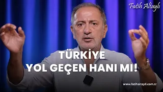 Fatih Altaylı yorumluyor: Türkiye yol geçen hanı mı?