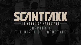 Scantraxx 15 Years of Hardstyle | Chapter 1: The Birth of Hardstyle