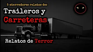 Traileros y Carreteras 5 aterradores relatos recopilación | Relatos y Leyendas de Terror