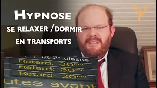 Hypnose pour se relaxer ou dormir dans les transports (spécial grèves)