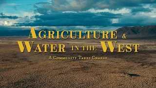 Agriculture & Water in the West: A Community Takes Charge