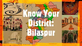 Know Your District Bilaspur (Chhattisgarh) | Useful for CGPSC, Vyapam Exams