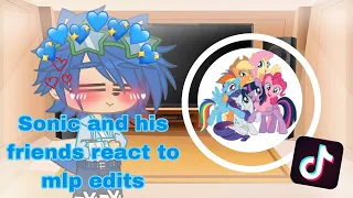 Sonic and his friends react to mlp edits//Reaction video//!!FLASHS AND LOUD VOICE!!//
